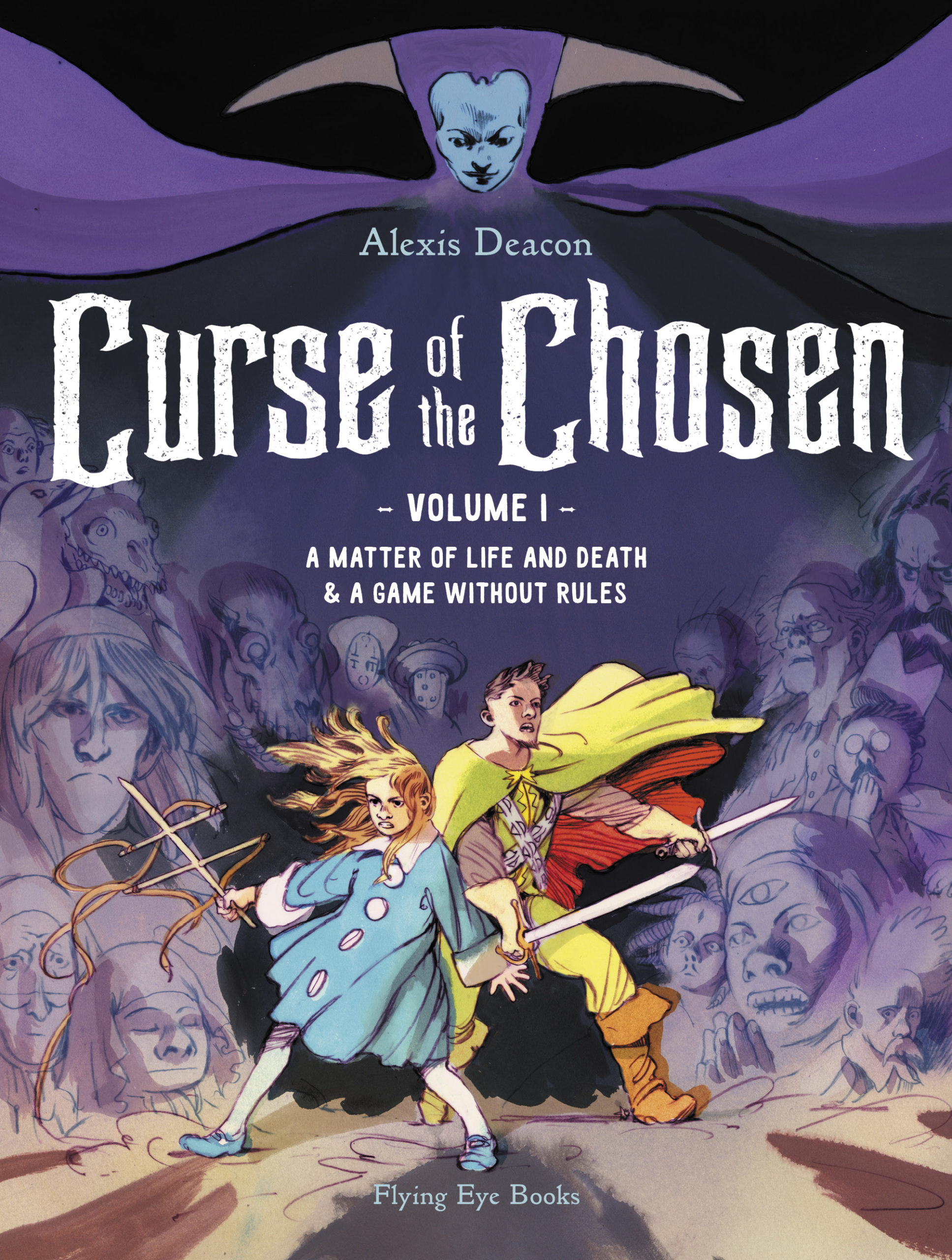 Curse of the Chosen Volume 1: A Matter of Life and Death & A Game Without  Rules – Flying Eye Books