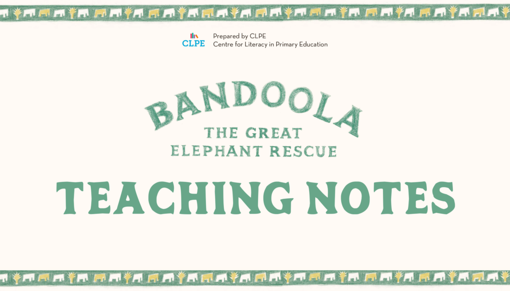 Bandoola: The Great Elephant Rescue Teaching Notes