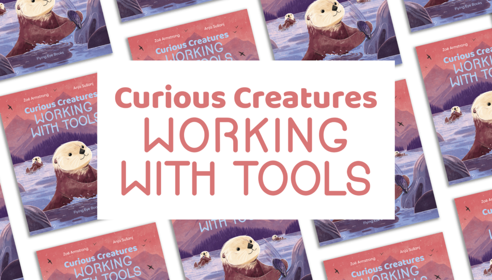 Discover Curious Creatures Working With Tools with Zoë Armstrong