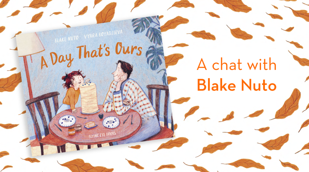 A Chat with Blake Nuto – A Day That’s Ours