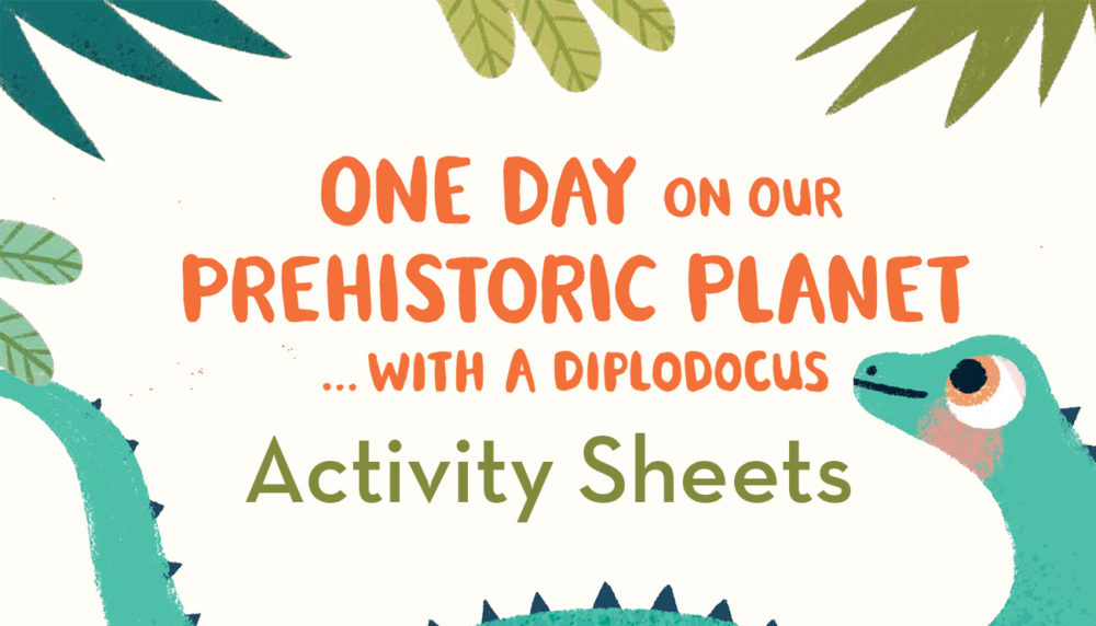One Day on Our Prehistoric Planet… with a Diplodocus Activity Sheets