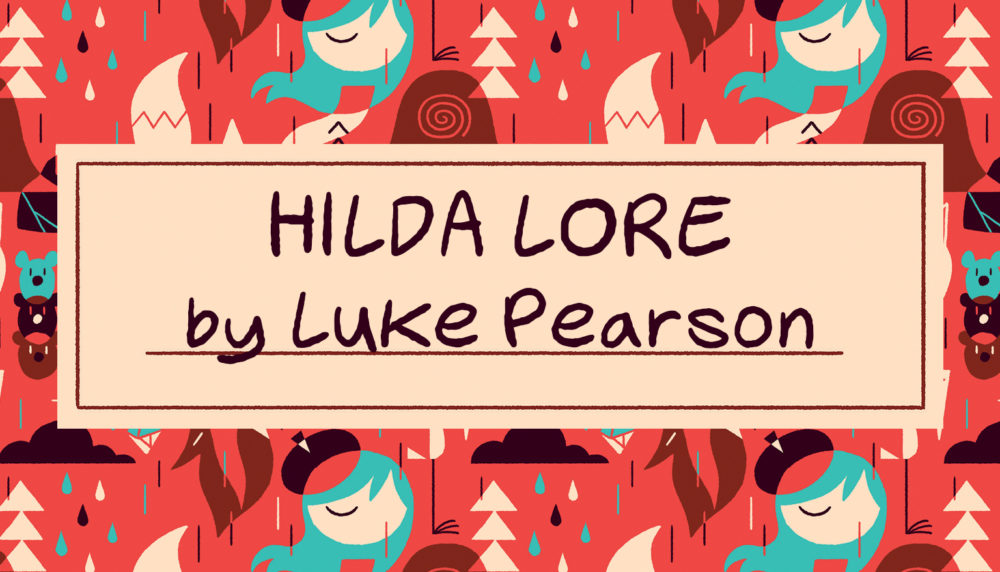 Luke Pearson Tells us the Story of Hilda… and Twig!