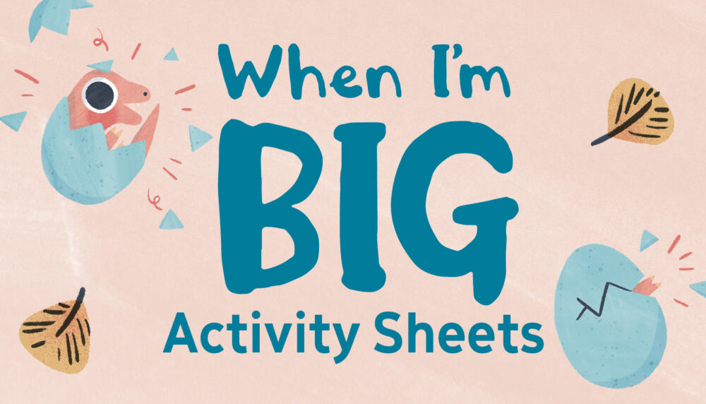 Activity Sheet: Imagining myself when I’m big!