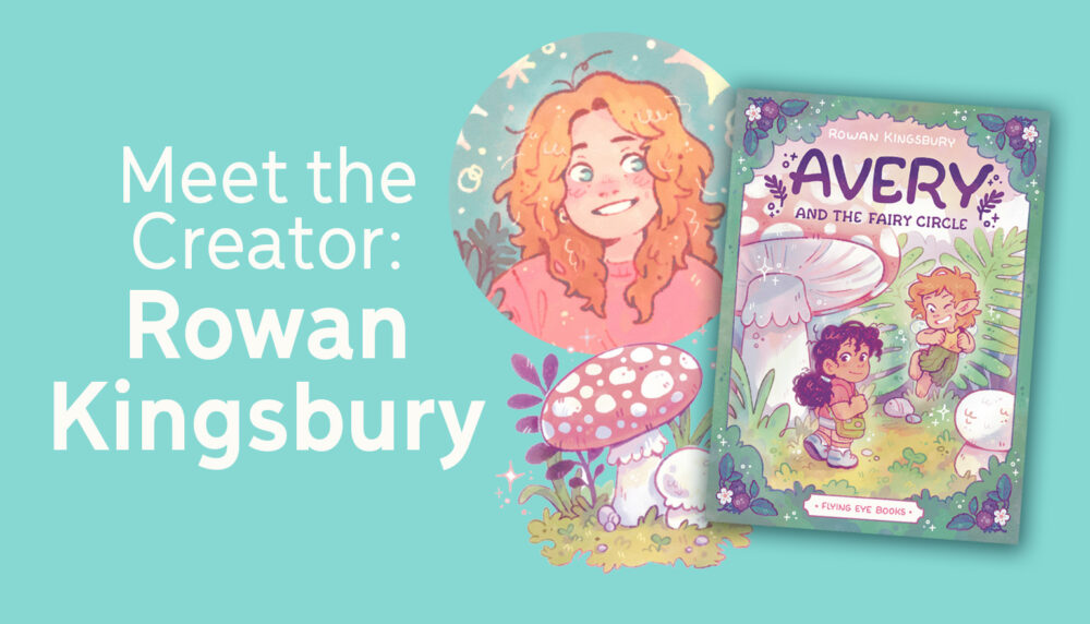 Jump into the magical world of Avery creator Rowan Kingsbury